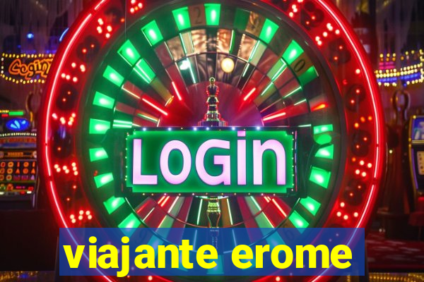 viajante erome